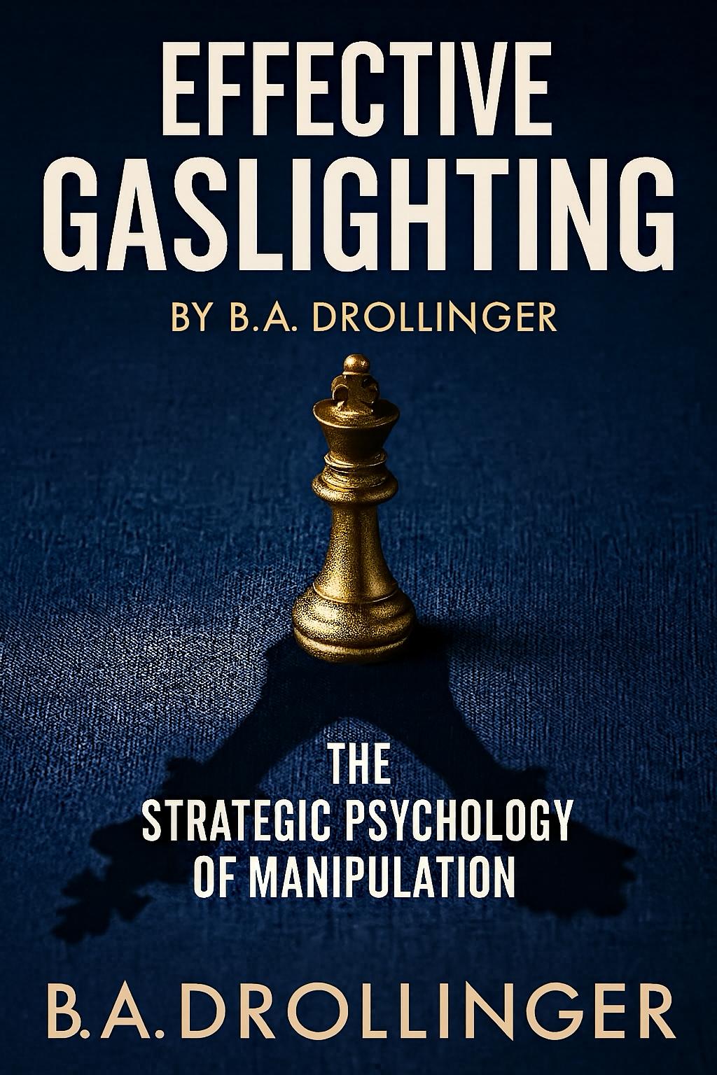 Effective Gaslighting by B.A. Drollinger